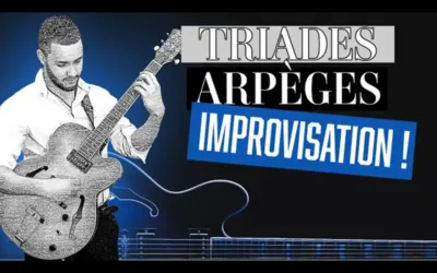 Triades et arpèges : application concrète et méthodique pour l’improvisation